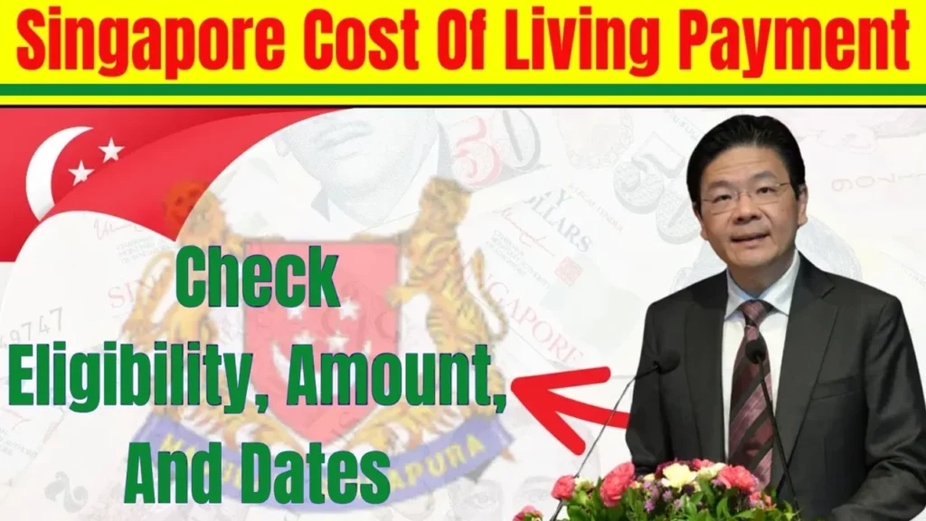 Singapore Cost of Living Payment 2025 Easy Eligibility, Generous